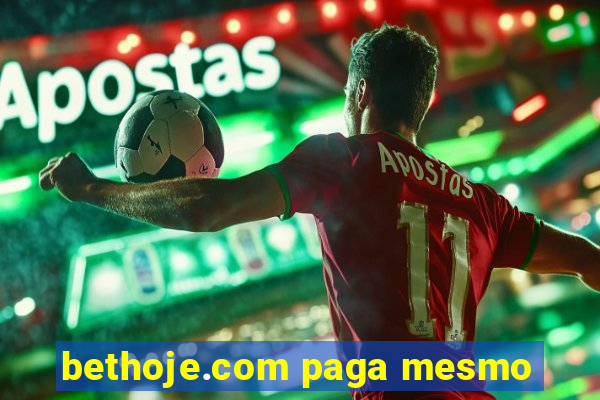 bethoje.com paga mesmo